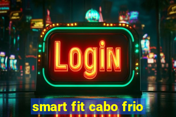 smart fit cabo frio